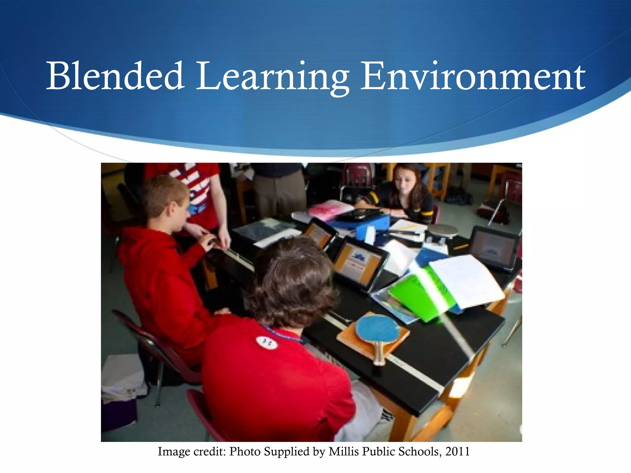 Blended Learning Environment Image credit: Photo Supplied by Millis Public Schools, 2011  