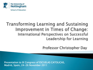 Professor Christopher Day



Presentation to IX Congress of ESCUELAS CATOLICAS,
Madrid, Spain, 24-26 November 2011
 