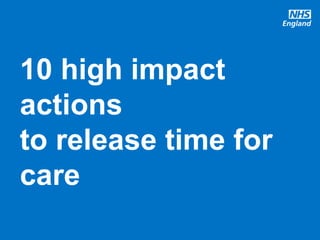 #timeforcare
10 high impact
actions
to release time for
care
 