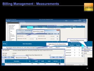 39
Tender Acceptance
3
Having identified the winning bidder, PWIMS initiates the Tender Acceptance process.
Acceptance Letter to the
Contractor.
Approval Flow for the Tender
Acceptance.
 