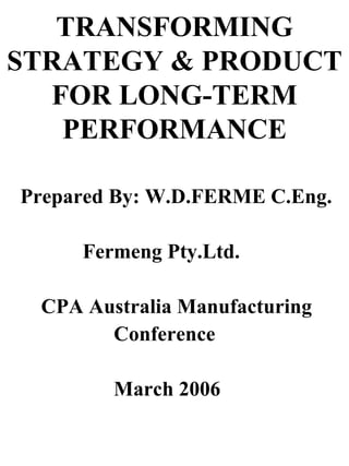 TRANSFORMING STRATEGY & PRODUCT FOR LONG-TERM PERFORMANCE ,[object Object],[object Object],[object Object],[object Object],[object Object]