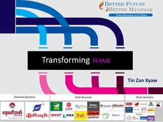 Transforming TEAMS
Tin Zan Kyaw
 