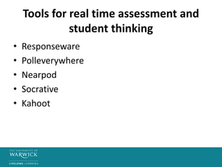 Tools for real time assessment and
student thinking
• Responseware
• Polleverywhere
• Nearpod
• Socrative
• Kahoot
 