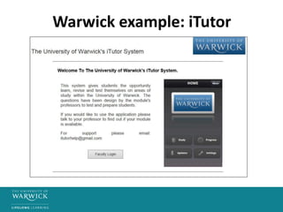 Warwick example: iTutor
 