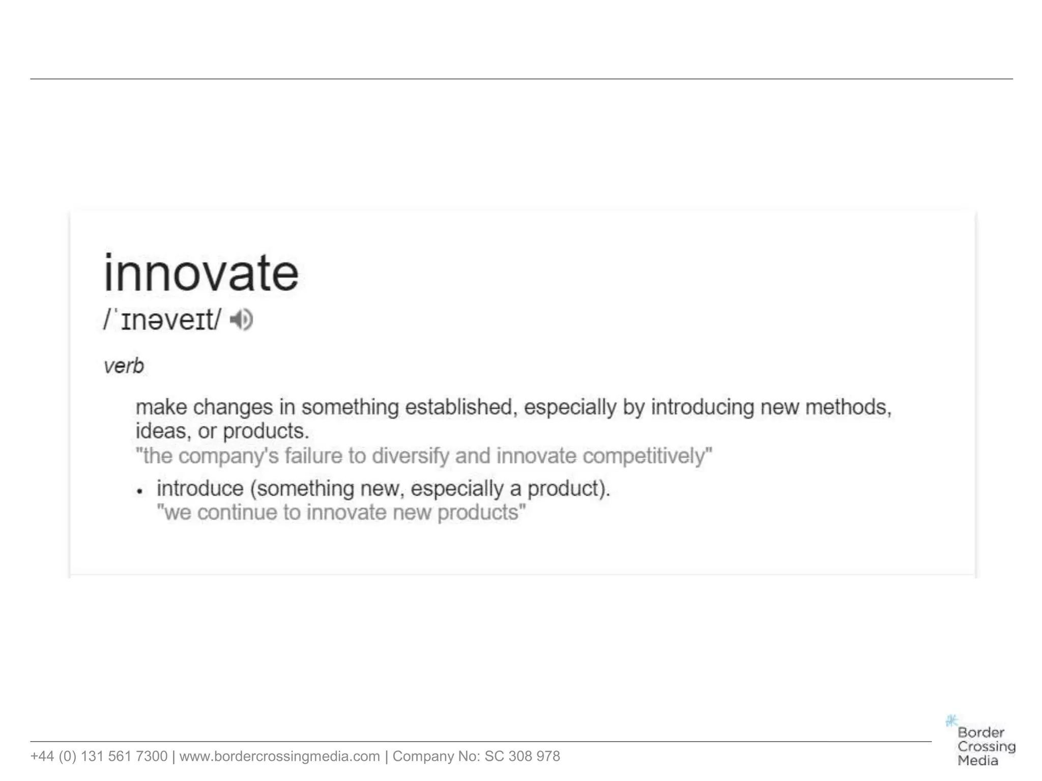 +44 (0) 131 561 7300 | www.bordercrossingmedia.com | Company No: SC 308 978
 