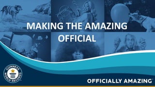 MAKING THE AMAZING
OFFICIAL
 