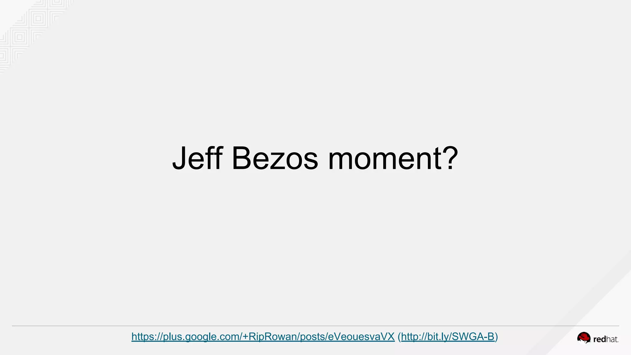 Jeff Bezos moment?
https://plus.google.com/+RipRowan/posts/eVeouesvaVX (http://bit.ly/SWGA-B)
 