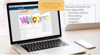 Virtuelle Konferenz für
neue Angestellte
- Konkretes Wissen
- Networking
- Lernspiele
- Aufgaben
LEARNTEC 2016 - (c) Dr. Daniel Stoller-Schai, Crealogix Digital Learning 6
Für neue Mitarbeitende können
virtuelle Konferenzen (2-5 Tage)
einen idealen Einstieg in ein neues
Unternehmen darstellen.
 