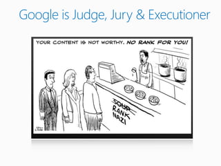Google is Judge, Jury & Executioner
 