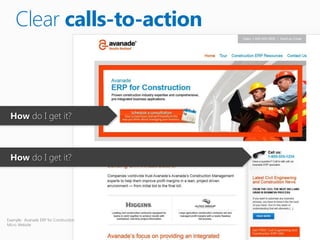 Clear calls-to-action



 How do I get it?



 How do I get it?




Example: Avanade ERP for Construction
Micro Website
 