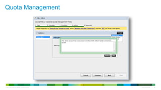 © 2013 Cisco and/or its affiliates. All rights reserved. Cisco Confidential 66
Quota Management
 