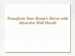 Transform Your Room’s Décor with Attractive Wall Decals 