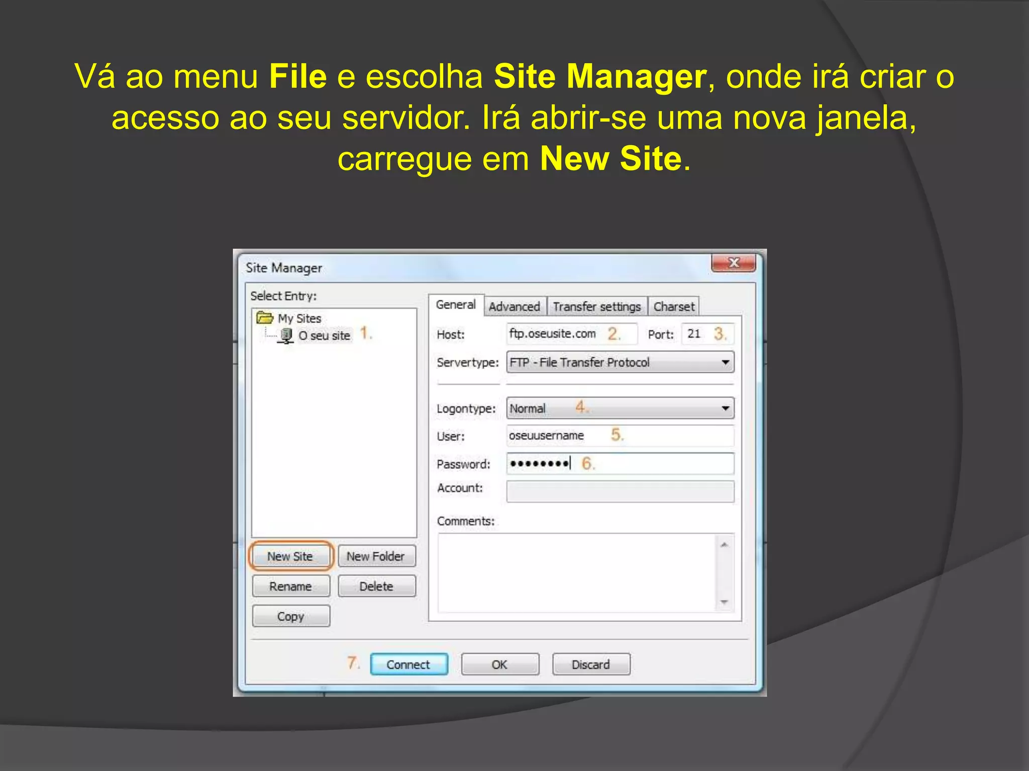 Vá ao menu File e escolha Site Manager, onde irá criar o acesso ao seu servidor. Irá abrir-se uma nova janela, carregue em New Site.