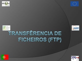 TRANSFÊRENCIA DE FICHEIROS (FTP) 