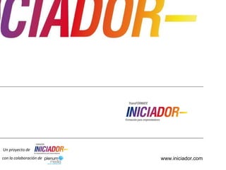 INFORME DE ACTIVIDADES
                         Indicadores Junio y Julio 2012
                                   Fundación Iniciador



Un proyecto de
con la colaboración de                    www.iniciador.com
 