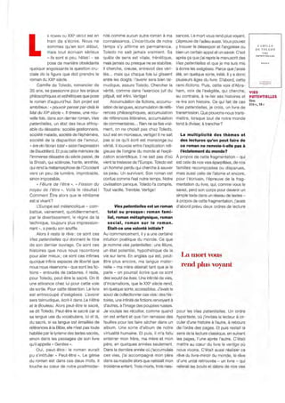 E ROMAN DU XXI' SIÈCLE est en     nité comme aucun autre roman à ma              sances. La mort vous rend plus voyant.



L           train de s'écrire. Nous ne
            sommes qu'en son début,
            mais tout écri vain sérieux
            - ils sont si peu, hélas! - se
            pose de manière obsédante
quoique angoissante la question cru -
                                              connaissance. Lincertitude de notre
                                              temps s'y affirme en permanence.
                                              Toledo ne sait jamais vraiment. Sa
                                              quête de sens est vitale, frénétique,
                                              mais jamais ou presque ne se stabilise.
                                              Il cherche, creuse, entrevoit des véri-
                                                                                             L:épreuve de l'adieu aussi. Vous pouvez
                                                                                             y trouver le désespoir et l'angoisse ou
                                                                                             bien un certain appel et un savoir. C'est
                                                                                             après ça que j'ai repris le manuscrit des
                                                                                             Vies p0tentielles et que je me suis mis
                                                                                             à écrire les exégèses. Parce que j'avais
                                                                                                                                               CAMILLE
                                                                                                                                             DE TOL E D O
                                                                                                                                                  VIES
                                                                                                                                             P0TE K TIELL E S




ciale de la figure que doit prendre le        tés .. . mais qui chaque fois lui glissent     été, en quelque sorte, initié. Il y a donc
roman du XXI" siècle.                         entre les doigts: l'avenir sera bien tal -     plusieurs âges du livre. D'abord, cette
     Camille de Toledo, romancier de          mudique, assure Toledo. Chercher la            rami -fictions. Puis, cette voix d'Abra-
35 ans, se passionne pour les enjeux          vérité, comme dans l'exercice juif du          ham, voix de l'exégète, qui cherche, VIES
philosophiques et esthétiques que pose        pillpull, est infini. Vertige!                 au contraire, à re- lier ses histoires et POTENTIELLES
le roman d'aujourd'hui. Son projet est             Accumulation de fictions, accumu-         re-lire son histoire. Ce qui fait de ces S EUIL
                                                                                                                                        314 P., 19 {
ambitieux: " pouvoir penser par-delà le       lation de langues, accumulation de réfé-       Vies p0tentielles, je crois , un livre de
Mal du XX· siècle ". Il dresse, une nou-      rences philosophiques, accumulation            transmission . Que pouvons-nous trans-
velle fois, dans son dernier roman, Vies      de références littéraires, accumulation        mettre, lorsque tout de notre monde
p0tentielles, un état des lieux effroy-       de commentaires ... Rien ne se fixe vrai-      tend à diviser, à trancher?
able du désastre: société gestionnaire,       ment, on ne choisit pas chez Toledo,
société malade, société de l'éphémère,        tout est en morceaux, vertige ! Il ne sait       La multiplicité des thèmes et
société de la disparition de l'amour,         pas si ce qu 'il écrit est mensonge ou           des lectures qu'on peut faire de
" ère de l'écran total " selon l'expression   vérité. Il louvoie entre l'explication reli-     ce roman ne 'renvoie-t-elle pas à
de Baudrillard. Et puis cette mémoire de      gieuse de l'origine du monde et l'expli-         l'éclatement du monde?
l'immense désastre du siècle passé, de
la Shoah, qui sclérose, hante, annihile,
                                              cation scientifique. Il ne sait pas d'où
                                              vient la tristesse de l'Europe. Toledo est
                                                                                             À propos de cette fragmentation - qui
                                                                                             est celle de nos vies éparpillées, de nos
                                                                                                                                                        !
qui rend la métamorphose de l'Occident        un homme perdu qui cherche à sauver            familles rec omposées ou disparues,
vers un peu de lumière, improbable,           sa peau. Un survivant. Son roman est           mais aussi celle de l'atome et encore,
sinon impossible.                             confus comme l'est notre temps. Notre          pour l'écrivain, l'épreuve de la frag -
     " Fêlure de l'être ". " Fission du       civilisation panique. Toledo l'a compris.      mentation du livre, qui, comme vous le
noyau de l'être " . Voilà le résultat !       Tout vacille. Tremble. Vertige!                savez, perd son corps pour devenir un
Comm ent Être alors que le nihilisme                                                         simple texte dans un réseau de textes -
est si vivant?                                                                               à propos de cette fragmentation, j'avais
     L:Europe est mélancolique - com-                   Vies pstentiel/es est un roman d'abord prévu deux ordres de lecture
battue, vainement, quotidiennement,                total ou presque: roman fami-
par le divertissement, le règne de la              lial, roman métaphysique, roman
technique, toujours plus impression -              social, roman sur le roman.
nant - , a perdu son souffle.                      Était-ce une volonté initiale?
     Alors il reste le rêve : ce sont ces       Au commencement, il y a une certaine
Vies p0tentielles qui donnent le titre          intuition poétique du monde. Ce que
de son dernier ouvrage. Ce sont ces            je nomme vies p0tentielles: une fêlure,
histoires que nous nous racontons               un état potentiel, hypothétique de la
pour aller mieux; ce sont ces infimes           vie sur terre. En anglais qui est, peut-        La mort vous         ,
quoique infinis espaces de liberté que          être plus encore, ma langue mater-
nous nous réservons - que sont les fic-         nelle - ma mère désirait tant que je le         rend plus voyant
tions - entourés de cadavres . Il reste,        parle - on pourrait écrire que ce sont
pour Toledo, peut-être le sacré. On lit         deswould-be lives. Une infinité de vies,
une attirance chez lui pour cette voie        . d'incarnations, que le XXI· siècle rend,
de sortie. Pour cette désertion. Le livre       en quelque sorte, accessibles. J'avais le
est entrecoupé d'exégèses. Lavenir              souci de collectionner ces vies: des his-
sera talmudique , écrit-il dans Le Hêtre        toires, une infinité de fictions renvoyant à
et le Bouleau. Alors peut-être le sacré,        d'autres, à l'image des poupées russes.
se dit Toledo. Peut-être le sacré car si        Je voulais les récolter, comme quand pour les Vies p0 tentielles . Un ordre
sa langue use du vocabulaire, ici et là,        on est enfant et que l'on ramasse des hypertexte, où j'invitais le lecteur à cir-
du sacré, si sa langue est émaillée de          feuilles pour les faire sécher dans un culer d'une histoire à l'autre, à rebours
références à la Bible, elle n'est pas toute     album . Une sorte d'album de notre de l'ordre des pages. Et puis restait le
habitée par le lyrisme des textes sacrés,       virtualité humaine. Et puis , il m'a fallu Sens de la lecture classique, en suivant
sinon dans les passages de son livre            enterrer mon frère, ma mère et mon les pages , l'une après l'autre. C'était
qu'il appelle " Genèse ".                       père, en quelques années seulement. mettre au cœur du livre le vertige. où
     Oui, peut-être: le roman aurait            Dans la dernière année où j'accumulais nous vivons . C'était aussi réaliser ce
pu s'intituler " Peut-être " . Le génie         ces vies, j'ai accompagné mon père rêve du livre-miroir du monde, le rêve
du roman est dans ces deux mots. Il             dans sa maladie alors que naissait mon d'une unité retrouvée - un livre - qui
touche au cœur de notre postmoder-              troisième enfant. Trois morts, trois nais- relierait les bouts et débris de rios vies
 