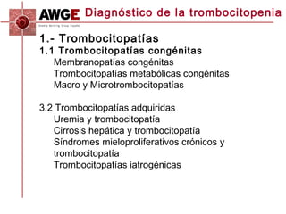 Definición de AnemiaDiagnóstico de la trombocitopenia
2.2.1.- Trombocitopenias adquiridas:
Periféricas
Trombocitopenias de...