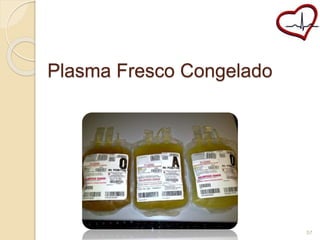 Plasma Fresco Congelado 
57 
 