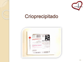 Crioprecipitado 
66 
 