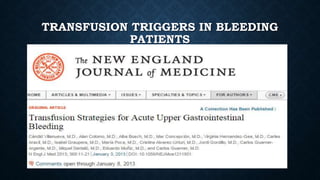 TRANSFUSION TRIGGERS IN BLEEDING
PATIENTS
 