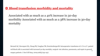 ❂ Blood transfusion Cost
Associated with around 2 day increase in length of stay per
transfusion
Hill SR, Carless PA, Henr...