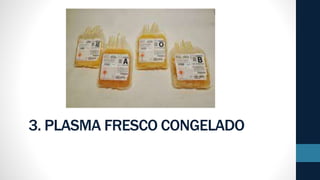 3. PLASMA FRESCO CONGELADO
 