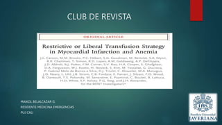 CLUB DE REVISTA
MAIKOL BELALCAZAR G.
RESIDENTE MEDICINA EMERGENCIAS
PUJ CALI
 