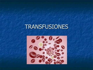 TRANSFUSIONES 