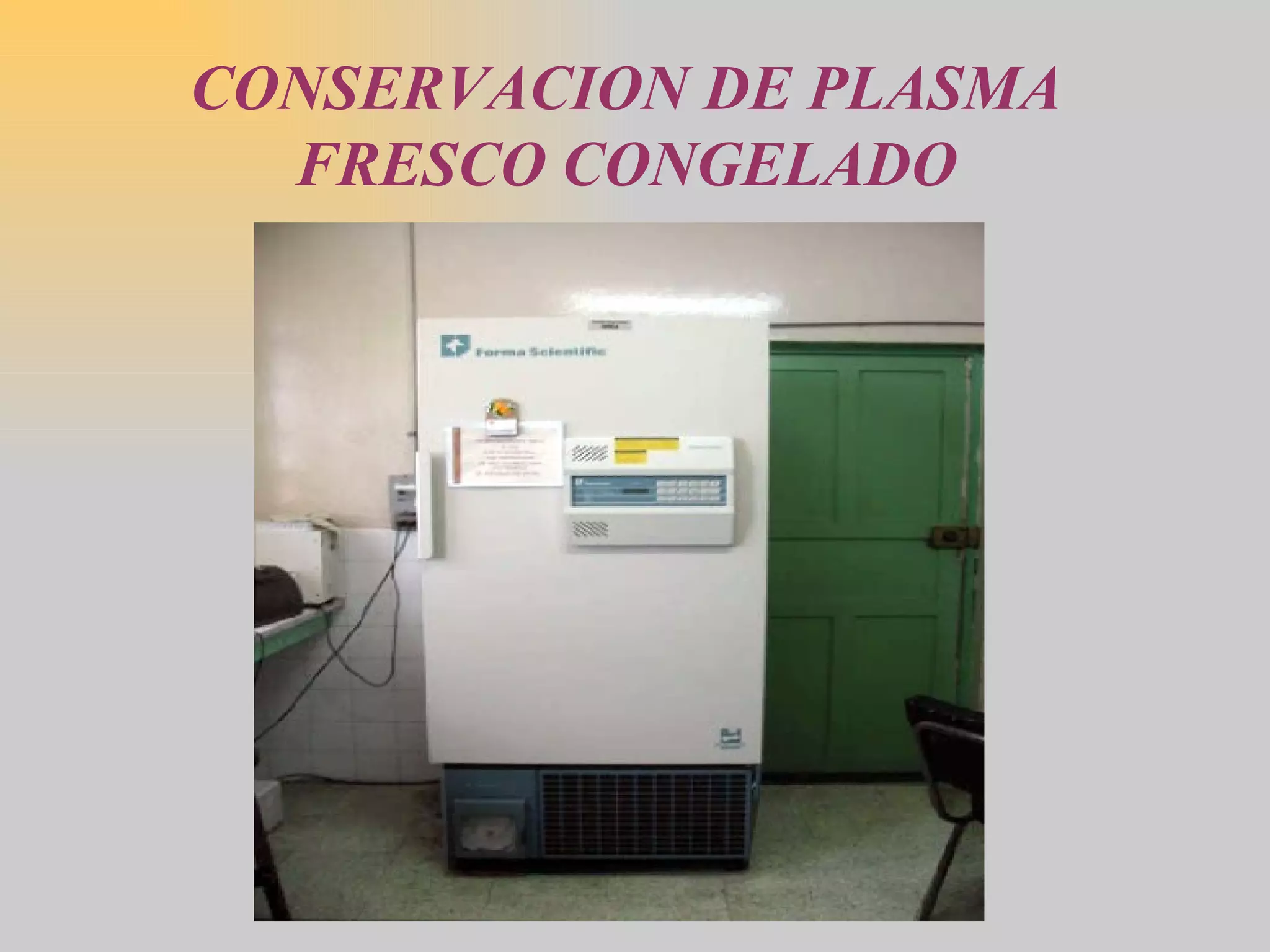CONSERVACION DE PLASMA FRESCO CONGELADO 