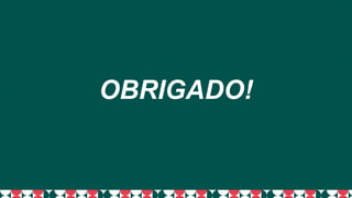 OBRIGADO!
 