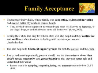 Family Impact (2) <br />Transgender individuals may sometimes choose to suppress their gender identity because of fear of:...