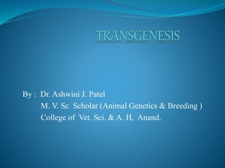 By : Dr. Ashwini J. Patel
M. V. Sc Scholar (Animal Genetics & Breeding )
College of Vet. Sci. & A. H, Anand.
 