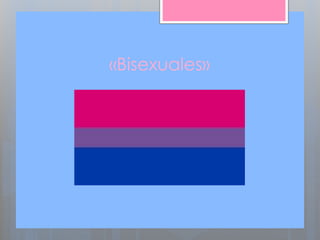 «Bisexuales»
 