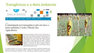 Transgênicos e o Meio Ambiente
•
 