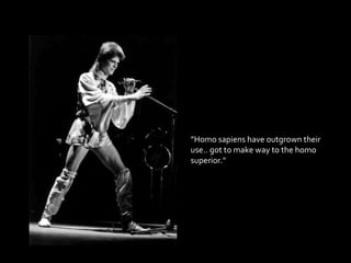 ” Homo sapiens have outgrown their use.. got to make way to the homo superior.&quot;  