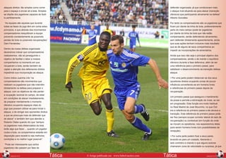 ataques diretos: tão simples como correr
para o espaço e enviar ali a bola. Simples
se dispõe dos jogadores capazes de fazêlo perfeitamente.

defender organizada, já que condicionam mais
o ataque rival situando-se para atacar (transição
ofensiva) que participando ativamente na defesa”.
Alberto González

“As equipes são aquelas que durante
todas as fases do jogo têm em conta estes
princípios, e que através dos movimentos
compensadores reequilibram a equipe
prevendo constantemente as possíveis
perdas de bola ou possíveis recuperações”
Dani Fernández

Por tanto os compensadores são os jogadores que
ficam por diante da linha de bola, preferentemente
perto do meio-campo (pode ter jogadores
por diante da linha da bola que não estão
compensando, senão defendendo ativamente),
sem defender diretamente aparentemente, ainda
que suas ações tenham inclusive mais resultado
que as de alguns de seus companheiros ao
impedir as incorporações de adversários.

Dentro da nossa defesa organizada
deveremos indicar que compensadores
realizaremos, não só perseguindo o
objetivo de facilitar o labor a nossos
companheiros no momento em que
recuperam a bola, senão também de
captar a atenção dos defensores diretos
impedindo sua incorporação ao ataque.

Ainda que isso não seja o principal objetivo dos
compensadores, senão o de manter o equilíbrio
ofensivo durante a fase defensiva, além de ser
uma referência para o primeiro passe, para
satisfazer o desenvolvimento da transição defesaataque:

Como indica Juanma Lillo “os
compensadores são movimentos que
realizam os jogadores que não intervêm
diretamente na defesa para preparar o
ataque, com os objetivos de não perder
a ocupação racional do campo, de estar
em condições de atacar imediatamente,
de preparar mentalmente o momento
ofensivo ocupando espaços vitais do
jogo que possam utilizar-se para iniciar o

• Por uma parte podem distanciar-se dos seus
opositores diretos ocupando zonas de pouca
influência convertendo-se em homens livres
e referências do primeiro passe depois da
recuperação.
Um primeiro passe que assegura o mantimento
da posse e permite a eliminação de rivais, ao ser
em progressão. Esta função era muito habitual
no Real Madrid de José Mourinho, no que Özil
era a referência do primeiro passe e ele ativava a
transição. Esta referência do primeiro passe pode
ser fixa (sempre ocupar corredor lateral de lado de
recuperação) ou contextual (em função de onde
se movam os opositores, nos separaremos deles
para serem homens livres com possibilidades de
recepção).

ataque, e de obrigar aos oponentes diretos
a que se preocupe mais de defender que
de atacar” e também tem que atender a
Roberto Olabe quando diz que “sempre
os jogadores mais distanciados da bola
terão algo que fazer..., quando um jogador
rouba a bola, os companheiros estarão em
disposição para recebê-lo nas melhores
condições e no melhor lugar possível”.

• Por outra parte podem fixar a seus pares,
levando-os para um costado, liberando o
lado contrário e criando o que alguns autores
chamaram zona de velocidade ou surpresa, já que

“Pode ser interessante que certos
jogadores não passem por fase de
68
Edição nº78

Tática

© Artigo publicado em www.futbol-tactico.com

Tática

69
Edição nº78

 