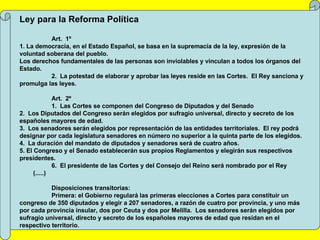 Ley para la Reforma Política Art.  1º 1. La democracia, en el Estado Español, se basa en la supremacía de la ley, expresió...