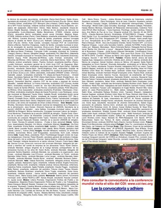 N 27 PÁGINA 21
te técnica de escuelas secundarias, sindicalista (Seine-Saint-Denis); Nadia Amara,
secretaria del sindicato CGT del CROUS de Clermont-Ferrand (Puy-de- Dôme); Marie
-Christine Aribart, sindicalista CGT Monoprix (Ille-y-Vilaine); Céline Augès, miembro
de la APF France handicap, militante sindical (Hauts-de-Seine); Houria Bailiche, con-
sejera del asalariado (Seine-Saint- Denis); Maïa Bahloul, estudiante (Hauts-de-
Seine); Brigitte Baudran, militante por la defensa de los derechos de menores no
acompañados (Loire-Atlantique); Malika Benslimane, ATSEM, militante sindical
(París); Jacqueline Berrut, sindicalista acción social (Vendée); Béatrice Bique,
ATSEM, militante sindical (Paris); Claire Bletterie, enseñante sindicalista FO (Bouches
-del- Rhône); Caroline Boucaux, madre de familia, enseñante, primera concejala
adjunta al alcalde de Nerón (Eure-y-Loir); Nathalie Callanquin, sindicalista acción
social (Puy-de- Dôme); Aude Canale, concejala municipal PCF de Coulommiers
(Seine-y-Marne); Sandrine Chaigneau, madre de familia, concejala municipal al alcal-
de de encargada de asuntos escolares (Eure-y-Loir); Brigit Cerveaux, enseñante
jubilada, sindicalista (Val-de-Marne) ; Victoria Chakarian-Bavage, concejala municipal
de Méry-sur-Seine (Yvelines); Françoise Cottin concejala municipal en Fontenay-
Trésigny (Seine-y- Marne); Géraldine Delaye, sindicalista FSU (Bas-Rhin); Stéphanie
Desclot, concejala municipal en Terraube (Gers); Manon Dorat, estudiante (Essonne);
Martine Dupuy, POID (Bouches-del-Rhône); Lydia Frentzel, sindicalista CGT
(Bouches-del-Rhône); Irène Galitzine, ceramista (Seine-Saint-Denis); Helen Grasso,
militante sindical enseñante (Isère); Pauline Guinard, enseñante-científica (París);
Lucette Hohmann, secretaria general de la Unión local CGT de Haguenau (Bas-
Rhin); Sylvie Hamitouche, sindicalista seguridad social (Seine-Saint-Denis); Gabrielle
Houssin, estudiante (Seine-Saint- Denis);Angélique Huet, sindicalista hospital de
Dreux (Eure-y-Loir); Béatrice Jaffrenou, sindicalista FO, auxiliar de puericultura hospi-
tal de Dreux (Eure-y-Loir); Céline Jastrzebski, sindicalista URSSAF (Côtes- d’Armor);
Gabrielle Joseph, sindicalista enseñante FO (Alpes-de-Haute-Provence) ; Christel
Keiser, Secretaria National del POID (Seine-Saint-Denis); Glareh Khadjé-Nouri, mili-
tante CGT FNAC (París); Vanessa Lanteri, enseñante, sindicalista, POID (Val- de-
Marne); Geneviève Marchal, colectivo CGT de las viudas y esposas de mineros
(Moselle) ; Isabelle Michaud, La France Insoumise, sindicalista CGT (Yonne); Aurélie
Morin, sindicalista enseñante y madre de dos hijos (Bouches-del-Rhône); Donatille
Nierat, madre de familia (Rhône) ; Anne Pernice, enseñante jubilada, POID (Bouches-
du-Rhône); Olivia Queysselier, sindicalista enseñante (Pyrénées- Atlantiques); Chan-
tal Ribail, sindicalista enseñante (Alpes-de-Haute-Provence); Lucie Rodriguez, conce-
jala municipal en Maignault Tauzia (Gers); Isabelle Roudil, sindicalista acción social
(Tarn-y-Garonne); Chantal Rublon, empleada de hospital, sindicalista CGT (Ille-y-
Vilaine); Christelle Simon, ASEM, sindicalista (París); Fatima Tacheboubet, consejera
del asalariado (Seine-Saint- Denis); Stéphanie Vezie, secretaria de la Unión local CGT
de Dinan y del centro de hospitales de Dinan (Côtes-d’Armor) . Gran Bretaña: Sarah
Woolley, Secretaria General del sindicato nacional de trabajadores de la Panadería y
de la alimentación; Jane Doolan, Dirección Nacional de UNISON, Secretaria de la
sección UNISON de Islington ; Jane Gebbie, Concejala municipal Labour, sección
UNISON de Bridgend; Mouna Hamitouche, Concejala municipal Labour de Islington ;
Fiona Monkman, Presidenta de la sección UNISON de Islington ; Sophie Dodd, miem-
bro de la sección Labour de Wavertree- Liverpool; Doreen McNally, sección Unite
Community de Liverpool; Margaret Kristin Taylor, Tesorera Union local des TUC de
Rochdale; Sussan Rassoulie Khataie, miembro de la sección UNISON de Islington;
Ann Green, Revista El jubilado británico; (Todas à titulo personal) Grecia: Sotiria
Lioni, desempleada (Nauplie); Irini Morou, enseñante (Atenas) Guadalupe: Olu-Fèmi
Peter, enseñante; Emma Baltus, enseñante Haití: Isabelle L. Papillon, periódico Haiti
Liberté; Marie Laurette Numa, periódico Haiti Liberté; Mona Péralte, periódico Haiti
Liberté; Léonia L. Volmar (Peta) Hungría: Horváth Mihályné, institutriz; Dr Artner An-
namária, economista; Morva Judit Közgazdàsz, economista; Somi Judit, militante
obrera India: Sujata Mody, presidenta, Penn Thozhilalargal Sangam (Unión de muje-
res trabajadoras), Chennai; Palani Bharathi, secretaria general del sindicato d trabaja-
doras del textil y de la confección, Chennai; Sabina Martins, militante femenina, Goa;
Juliet Theresita, militante femenina en el sector informal Tuticorin (Tamil Nadu) Irlan-
da: Denise Curran, Dirección nacional del sindicato Mandate, delegada del per-
sonal y miembro del comité de empresa de los almacenes Tesco; Karen Gearon,
sindicato Mandate; antigua dirigente de la huelga llamada «antiapartheid» de los
almacenes Dunnes en los años 80; Karen Burke, sindicato Mandate; delegada del
personal; Sandra Stapleton, sindicato Mandate, res- ponsable a la organización; Jane
Crowe – sindicato Mandate; Lisa O’Connor , sindicato Mandate; Liz Tomlin , sindicato
Mandate; Gillian Denby , sindicato Mandate; Lorna Langan , sindicato Mandate; Helen
O’Keeffe , sindicato Mandate; Sandra Byrne , sindicato Mandate; Muireann Dalton ,
sindicato Mandate. Italia: Valeria Busicchia, enseñante, delegada sindical; Rosanna
Capello, jubilada; Alessandra Cigna, enseñante, militante sindical; Angela Fenocchio,
enseñante; Monica Grilli, enseñante, militante sindical; Simona Marchese, enfermera;
Valentina Palma, enseñante; Agata Pantella, enseñante; Claudia Poggio, enseñante;
Betty Raineri, enseñante, redacción del periódico Tribuna Libera; Teresa Silvestri,
enseñante; Barbara Strambaci, enseñante; Elena Troglia, enseñante; Giulia Venia,
enseñante, militante sindical ; Vanna Ventre, enseñante, redacción del periódico
Tribuna Libera ; Maria Grazia Viotto, jubilada. Marruecos: Sakina Jarmim, funcionaria
municipal, sindi- calista FNOFCL-UMT; Sanae Ahayek, estudiante; Kaoutar Lemkad-
mi, ayuda social. México: Liliana Plumeda, Organización Política del Pueblo y los
Trabajadores; Alejandra Rivera Organización Política del Pueblo y los Trabajadores;
Diana Arangure Mexicali Resiste; Vanessa Lira, Abogada (trabajadora despedida de
la empresa Rockwell); Catalina Miranda profesora estatal secc. 37 SNTE ; Irma Mo-
ran, Colectivo Baja California Resiste ; Andrea Valladolid AIJS México ; María Con-
suelo Sánchez Lora, Comités de Vecinos de Villa del Álamo, Tijuana ; Ana Miranda,
estudiante de posgrado UABC, Tijuana ; Maidaly Martínez Sosa, estudiante y trabaja-
dora de Subway ; Margarita Ávalos Salas, Ollin Calli ; Neryda Gaspar Castillo, Ollin
Calli ; María Rivera, Tijuana ; Julieta Morales Estudiante de Veterinaria, colectivo
Aquelarre cachanilla ; Dana Dominguez, Ama de casa, Colectivo: Aquelarre cachani-
lla ; Monica Vazquez Vargas, Estudiante de relaciones internacionales, Colectiva
Amicushgo ; Miriam Edith López González, Sociologa ; Miroslava Callejas, Periodista ;
Hassly Moreno Montoya, Estudiante de Relaciones internacionales, Colectiva Femi-
nista RIFUA (Red Anáhuac) ; Tania Espinoza, Psicóloga; Jocelyn Gamboa, Historia-
dora; Ana María de Paz de la Cruz. Dirigente sindical CCL Sección 40 del SNTE-
CNTE ; Claudia Berenice Serrano. Sindicalista. SITAACOBACH. Chiapas ; Claudia
Ibeth Aguilar Cruz. Ex-candidata Presidencia Municipal. Tuxtla Gutiérrez. Simpatizan-
te OPT ; Mirna Cruz Díaz. Simpatizante OPT. Cintalapa. Chiapas ; Karla Janeth Agui-
lar Cruz. Simpatizante de la OPT. Cintalapa ; María de Lourdes Sánchez Liévano.
Real el Bosque. AEOS ; Ana Lilia Escalante Orantes. Sector Femenil OPT. LCI-Corci.
Regional Chiapas ; Laura Lidia González Cedeño. Jubilada SUTERM, Frente Demo-
crático por Malpaso, Mezcalapa ; María Antonieta Bertoni. Delegada Normal Educa-
doras “Bertha Von Glummer y Leyva” ; Margarita Zepeda López. Dirigente Sindicato
de la Burocracia. Chiapas ; Jovita Aurora Vásquez Hernández. Coordinadora Comu-
nista y Proletaria y Popular-CCPP-FREDOC ; Ana Laura Ruíz Ozuna. CCL Sección
40 SNTE-CNTE. Comitán ; Rosario de María León Aguilar. Sindicalista de Educación
Indígena. Sección 7 del SNTE-CNTE. Pakistán: Khalida Ashraf, obrera del textil;
Saeeda Ilyas, trabajadora a domicilio; Shahida Jamil, obrera en fábrica, sindicato de la
fábrica de Longman; Zainab Gulistan, obrera en fábrica, US apparel; Sadia Rashid,
trabajadora en Emmi Garment; Shumaila Abdusattar, sindicalista en la fábrica Pepsi
Cola; Dua Fatima, estudiante; Farzana Shaukat, trabajadora HICO Ice cream; Tayya-
baAbdul Majeed, sindicato de la fábri- ca Longman; Nazia Mushtaq, Nisar Art Press/
Workers Unión Nisar Art; Khalida Nazir, sindicato United foam Employees Unión;
Irshad Mushtaq, sindicato Hamdard Waqaf Employees Unión; Rubina Afzal, sindicato
Stalco Employees Unión; Sabrina Younas, Asociación de enseñantes del Punjab;
Shamim Akhtar, empleada doméstica; Hameeda Shabbir, cocinera; Mussarrat Ilyas,
Stiching Tailore; Farzana Hameed, empleada doméstica; Ayesha Hameed, estudiante;
Asia Hameed, vendedora; Akbar Khan, sindicato National Bank Employees Unión
Punjab ; Anwer Gujjar, sindicato des ferroviarios Railway Workers Unión; Nasim Latif,
vendedora; Abida Parveen, trabajadora del textil ShahKom Garment Factory; Khalida
Parveen, vendedora; Faizaan Latif, trabajadora en Eagle Mobile; Shamim Bibi, traba-
jadora en Jawa Pharmaceutical Co.; Malik Jabbar, trabajador en Automobile Co.;
Sakhi Khan, sindicalista Railway Workers Unión; Tasneem Waseem, trabajadora;
Kamran Sagheer, sindicato Workers Unión Nisar Art Press; Rehmat Ullah Khan, Aso-
ciación de Jóvenes Democráticos; Dr. Ashraf Nizami, presidente de la Asociación de
médicos de Pakistán; M. Ilyas, cosecretaria de l’APTUF; M. Parvez, sindicato de
choferes de Rickshaw; Khatija Parvez, estudiante, Asociación de Jóvenes Democráti-
cos; Sonia Ilyas, estudiante, Asociación de Jóvenes Democráticos; Saeed Gujjar,
asociación de jubilados; Samina Amin, sindicato des enseñantes; Samina Fayyaz,
sindicato Pink Rickshaw Unión; M. Zahoor, Gulzar Welfare Society; M. Nisar Khan,
Gulzar Welfare Society; Allah Diddat Bhatti, Gulzar Welfare; Nusrat Bibi, asociación de
empleados domésticos; Shabbir Hussain Shah, sindicato Wasa Employees Unión;
Salah Uddin Ayubi, sindicato CWD Employees Unión ; Malik Humanyun, sindicato de
trabajadores de colectividades locales; Zulfiqar Ali, presidente del sindicato Power
Loom Workers Unión- Kasur; Mubarik Ali, RWS-Rawalpindi; G.N. Barohi, APTUF-
Balouchistan; Seemi Gul, Parlour; M. Salim, sindicato Longman Workers Unión;
Khursheed Ahmed, sindicato WAPDA Hydro Electric Central Workers Unión. Polonia:
Beata Firoń-Bencolurska, militante polaca Portugal: Clara Tur, coordinadora de Asam-
blea Nacio- nal Catalana por Portugal Rusia: Olga Okuneva, Grupo de los partidarios
del CORQI Senegal: Alang Sene, JIF-AFRIQUE (Nguekokh); Awa M’Baye, Grupo
senegalés de estudios revolucionarios (Dakar); Mounima Dialo, alumna enfermera,
militante contra el maltrato de las mujeres (Kaolak) Turquía: Comisión mujeres del
Partido Propio del Obrero (IKEP) Zimbabue: Mafa Kwanisai Mafa, secretaria de Chi-
murenga Vanguard (sección del CORQI en Zimbabue); Arasiah Phiri, comisión muje-
res de Chimurenga Vanguard; Isabel Shumba, comisión mujeres del Zimabwe Move-
ment of Pan African Socialists
Para consultar la convocatoria a la conferencia
mundial visita el sitio del COI: www.coi-iwc.org
Lee la convocatoria yadhiere
 