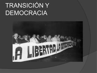 TRANSICIÓN Y DEMOCRACIA 