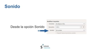 Sonido
Desde la opción Sonido
 