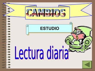 CAMBIOS estudio3
ESTUDIO
 
