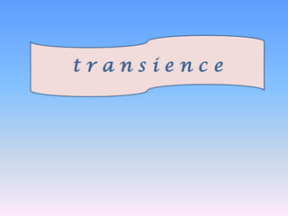 transience

 