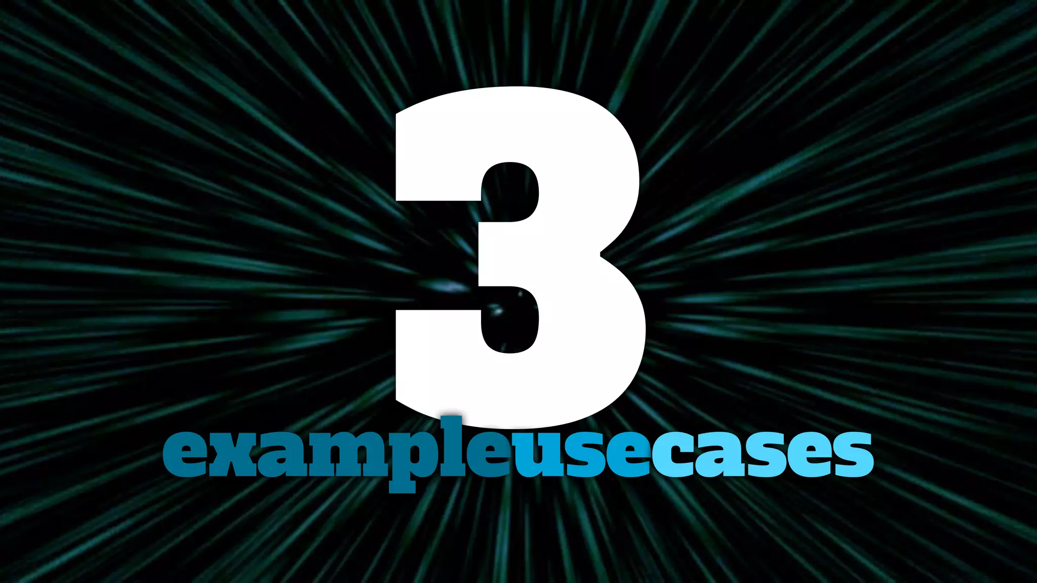 3

exampleusecases

 