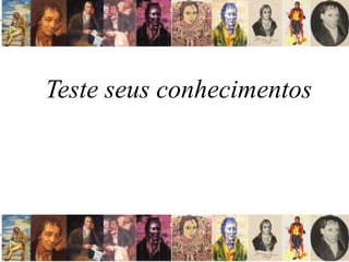 Teste seus conhecimentos
 