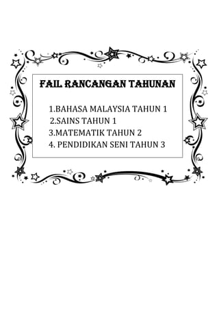 FAIL RANCANGAN TAHUNAN
1.BAHASA MALAYSIA TAHUN 1
2.SAINS TAHUN 1
3.MATEMATIK TAHUN 2
4. PENDIDIKAN SENI TAHUN 3

 
