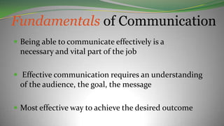 The Communicator
 Being a good communicator is hard work and takes
preparation, focus, and listening skills
 Trust and c...