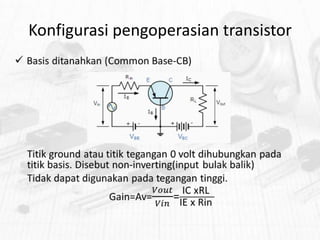 Konfigurasi pengoperasian transistor

 