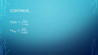 CONTINUE…
• 𝛽𝑑𝑐 =
𝛼 𝑑𝑐
1−𝛼 𝑑𝑐
• 𝛼 𝑑𝑐 =
𝛽𝑑𝑐
1+𝛽𝑑𝑐
 