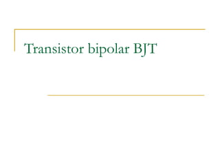 Transistor bipolar BJT
 