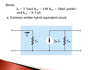 a. Common emitter hybrid equivalent circuit.
 